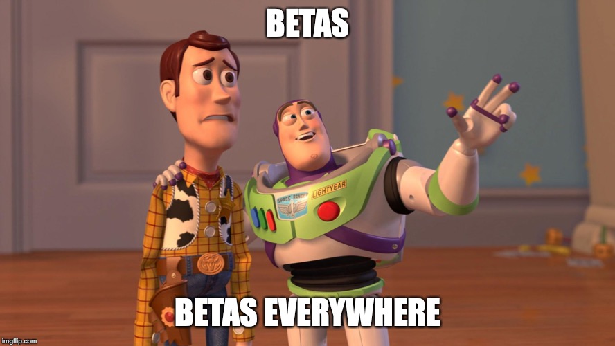 Soo many betas